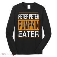 Peter Pumpkin Eater Halloween Funny Distressed Long Sleeve Shirt thumb 0