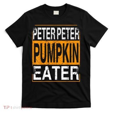 Peter Pumpkin Eater Halloween Funny Distressed T-Shirt