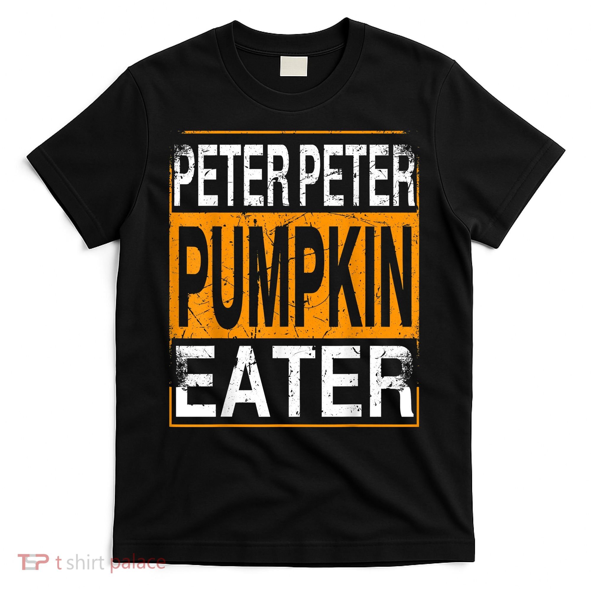 Peter Pumpkin Eater Halloween Funny Distressed T-Shirt