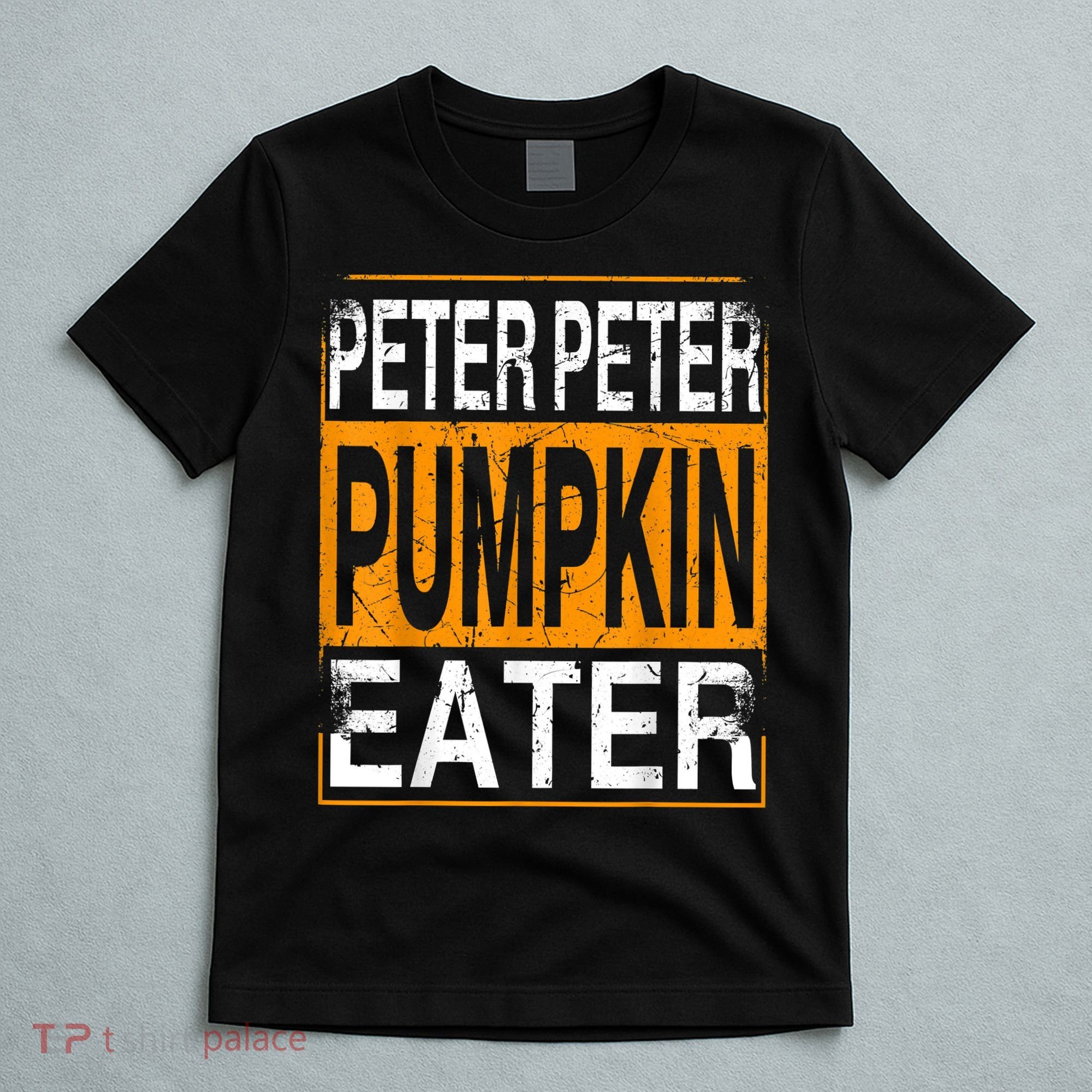 Peter Pumpkin Eater Halloween Funny Distressed T-Shirt