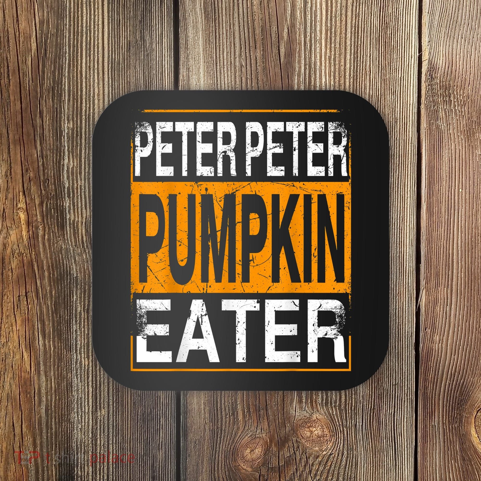 Peter Pumpkin Eater Halloween Funny Distressed Coaster