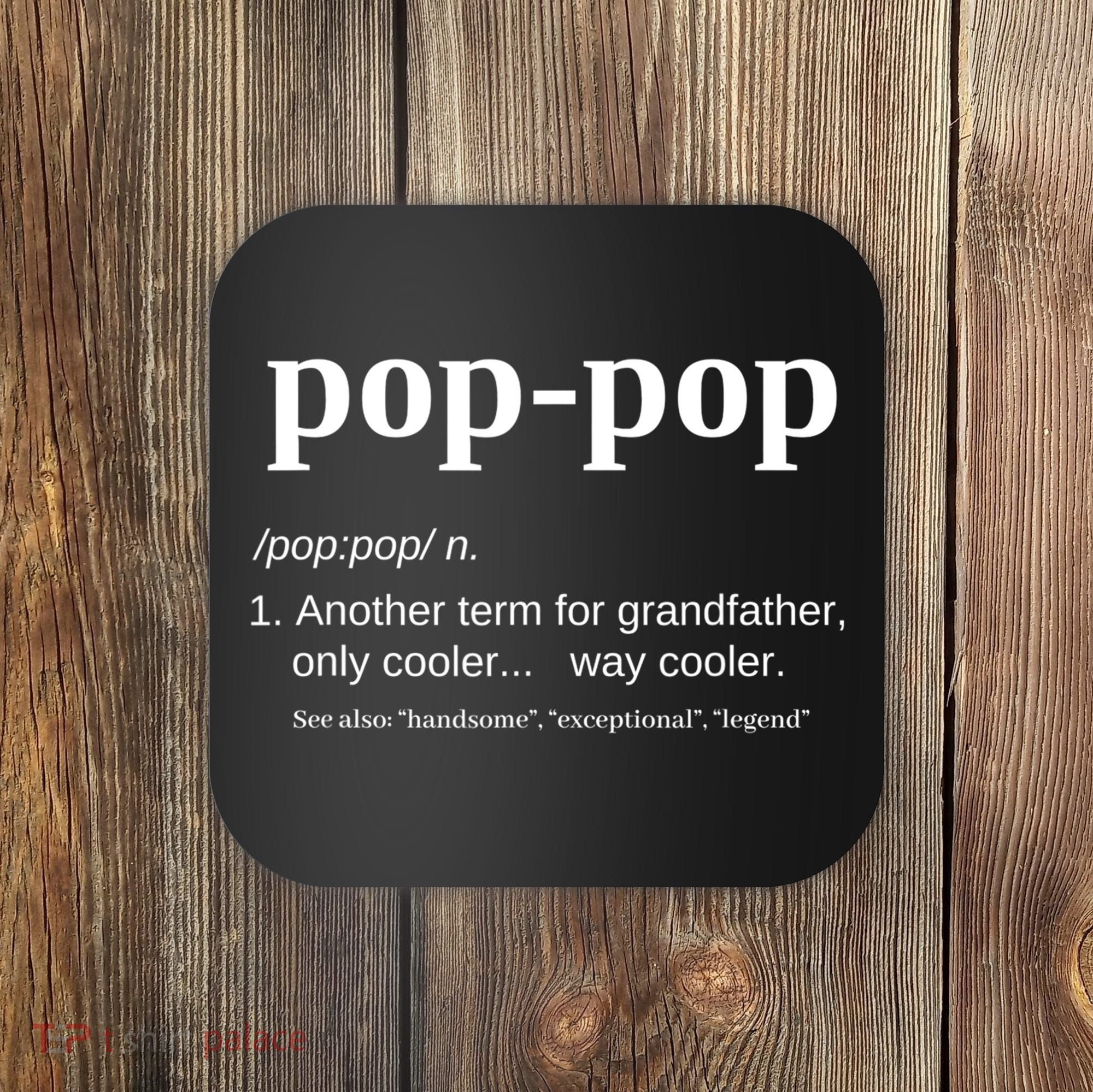 Pop Pop Funny Gift Grandpa Fathers Day Great Gift Popgiftpop Tee Coaster