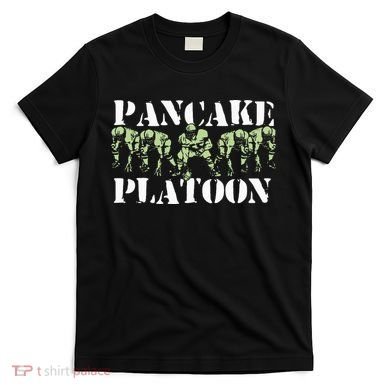Pancake Platoon Funny Offensive Lineman Football OLine T-Shirt