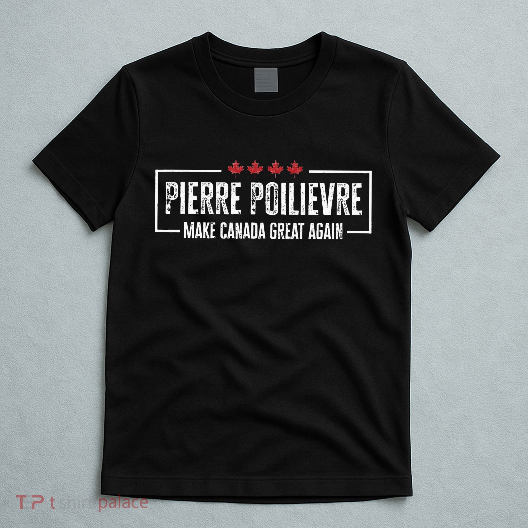 Pierre Poilievre For Prime Minister T-Shirt