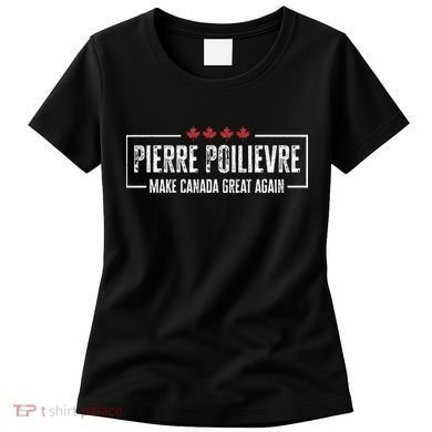 Pierre Poilievre For Prime Minister Women's T-Shirt