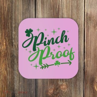Pinch Proof Funny St Patrick's Day Holiday Coaster