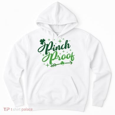 Pinch Proof Funny St Patrick's Day Holiday Hoodie