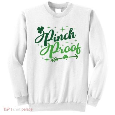 Pinch Proof Funny St Patrick's Day Holiday Sweatshirt
