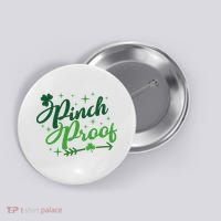 Pinch Proof Funny St Patrick's Day Holiday Button thumb 0