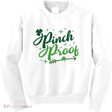 Pinch Proof Funny St Patrick's Day Holiday Kids Sweatshirt