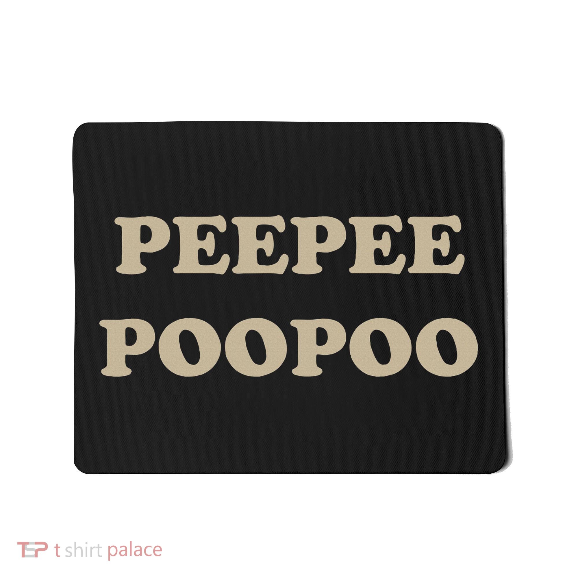 PeePee PooPoo Funny Sarcastic Adult Humor Sayings Mousepad