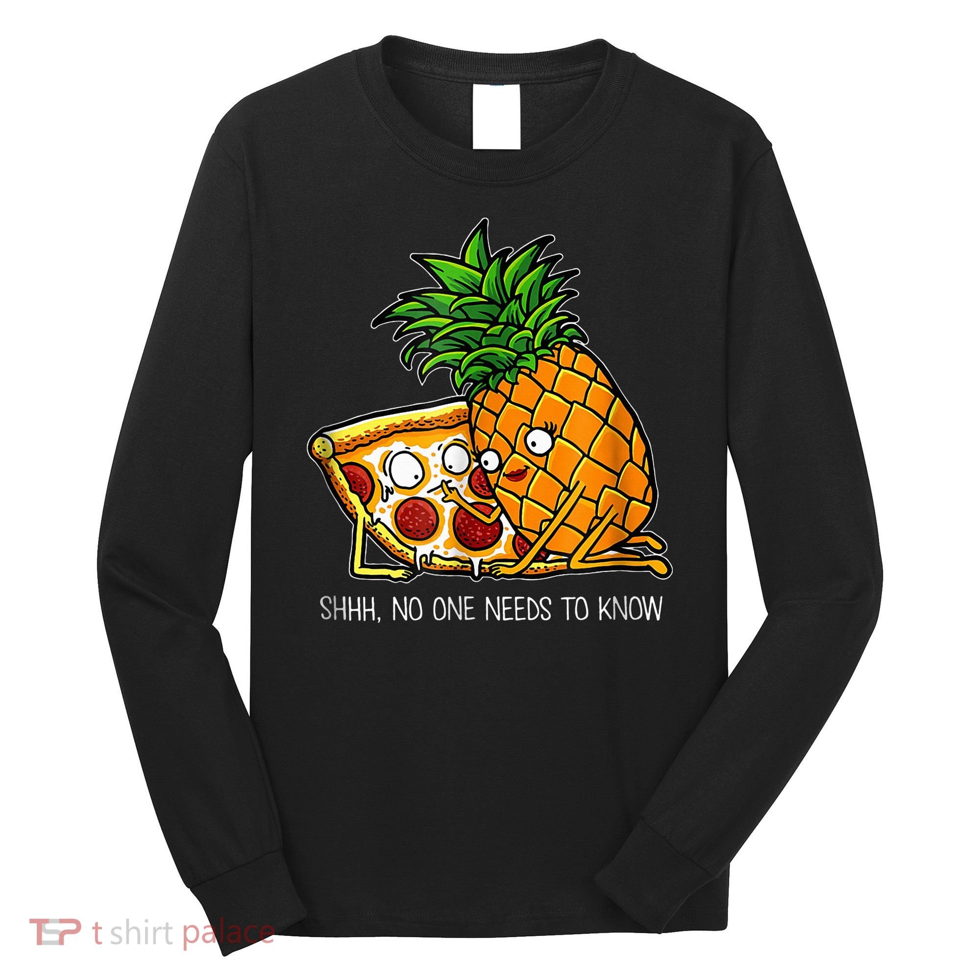 Pineapple Pizza Funny Pepperoni Pizzas Long Sleeve Shirt