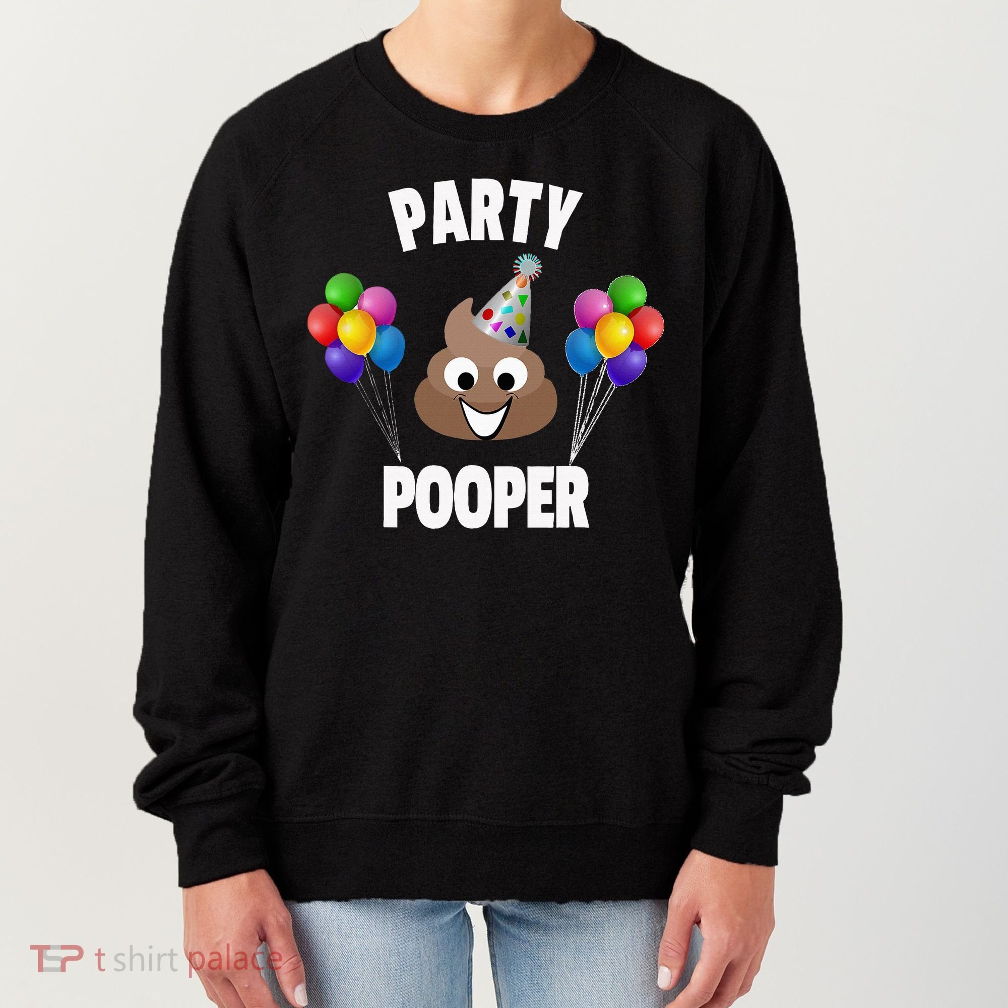 Party Pooper Funny Birthday Party For Birthday Gift Women's Sweatshirt