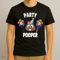 Party Pooper Funny Birthday Party For Birthday Gift T-Shirt thumb 3