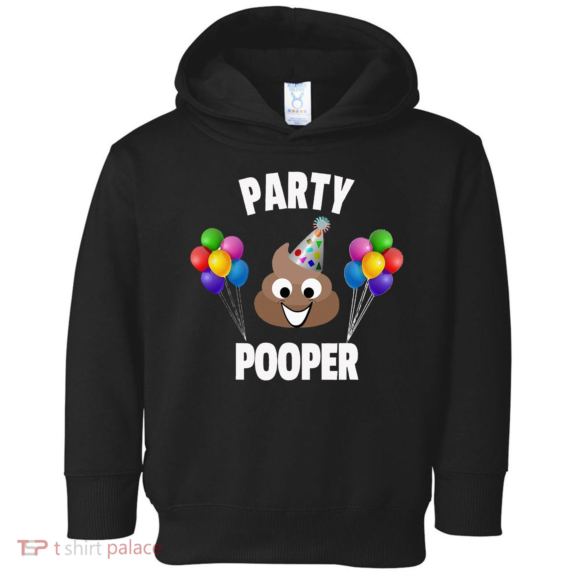 Party Pooper Funny Birthday Party For Birthday Gift Toddler Hoodie