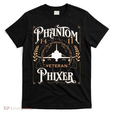 Phantom Phixer F4 Phantom Aircraft Maintainer Veteran T-Shirt