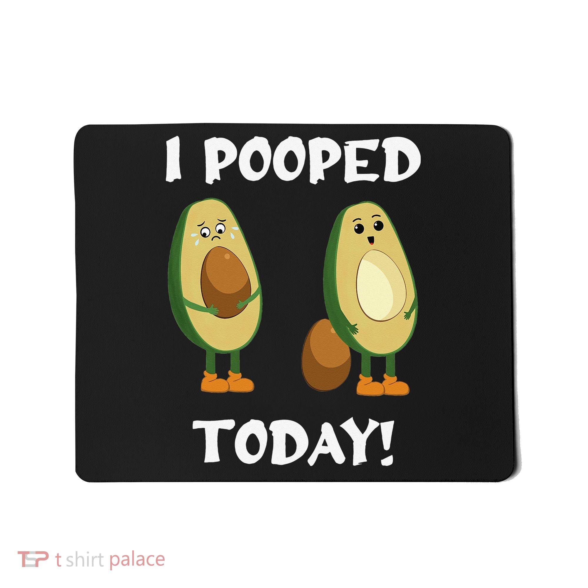 Proud Pooper Funny Poop Fart I Pooped Today Mousepad