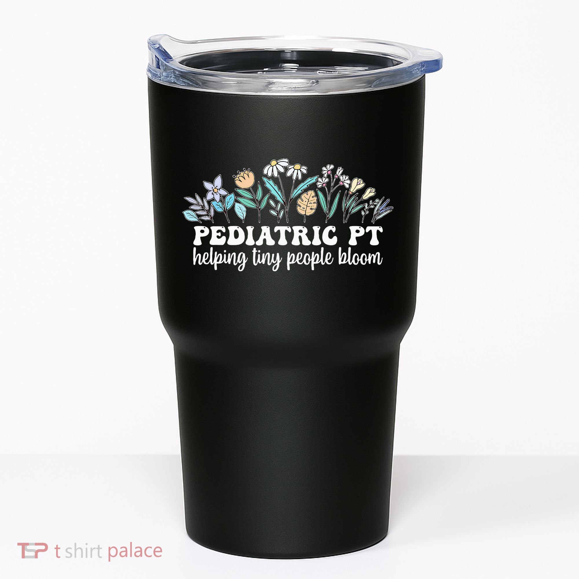 Pediatric PT Flowers Pediatric Physical Therapy Tumbler