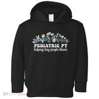 Pediatric PT Flowers Pediatric Physical Therapy Toddler Hoodie thumb 0