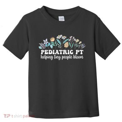 Pediatric PT Flowers Pediatric Physical Therapy Toddler T-Shirt