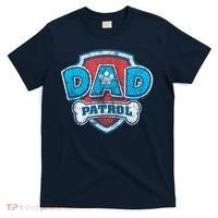Fathers Day Dad Patrol T-Shirt thumb 0