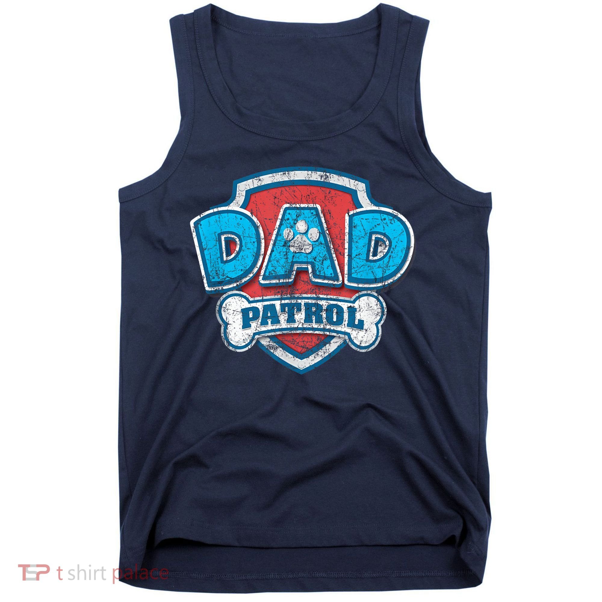 Fathers Day Dad Patrol Tank Top