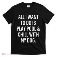 Pool Player Gifts Women Chill With Dog Billiards T-Shirt thumb 0