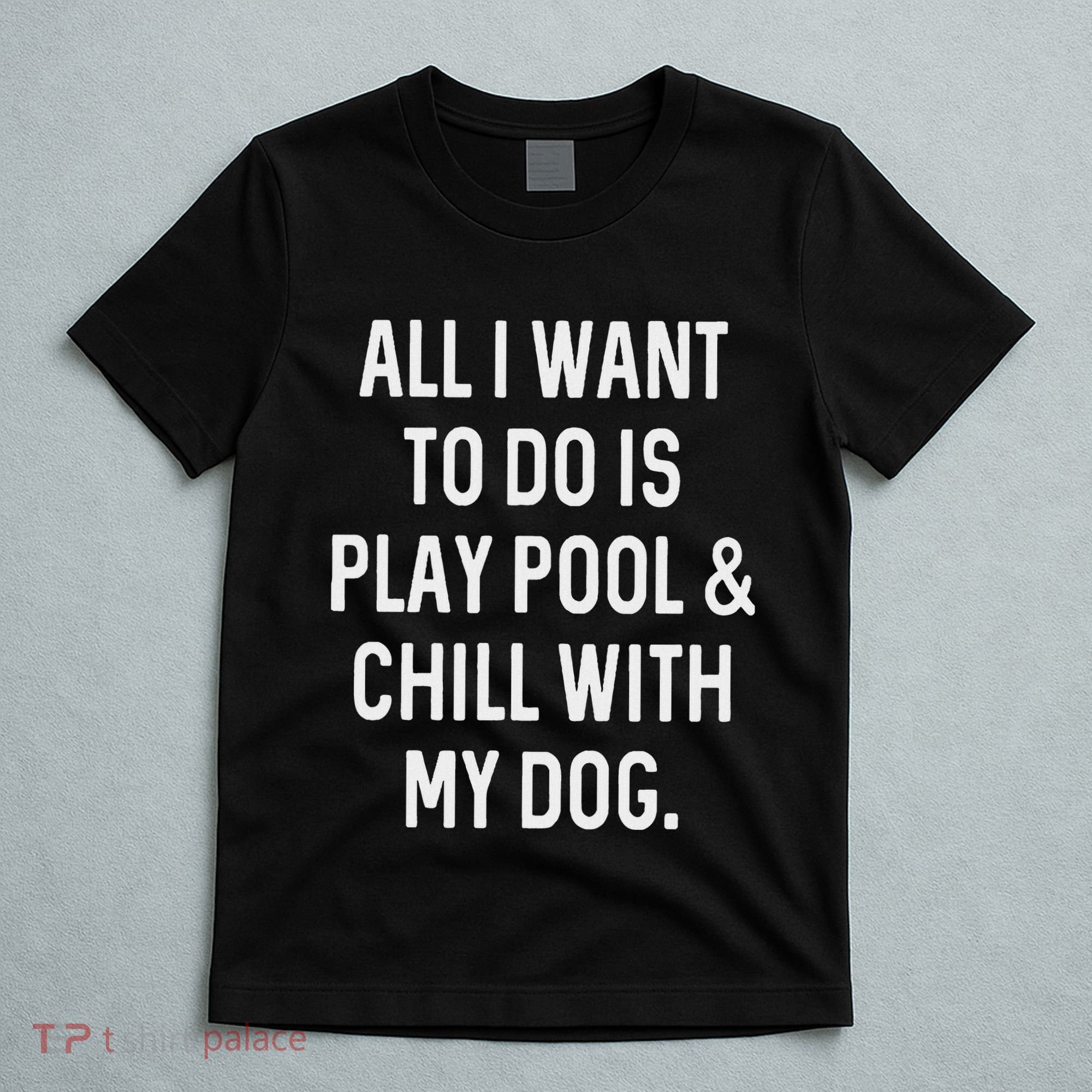 Pool Player Gifts Women Chill With Dog Billiards T-Shirt