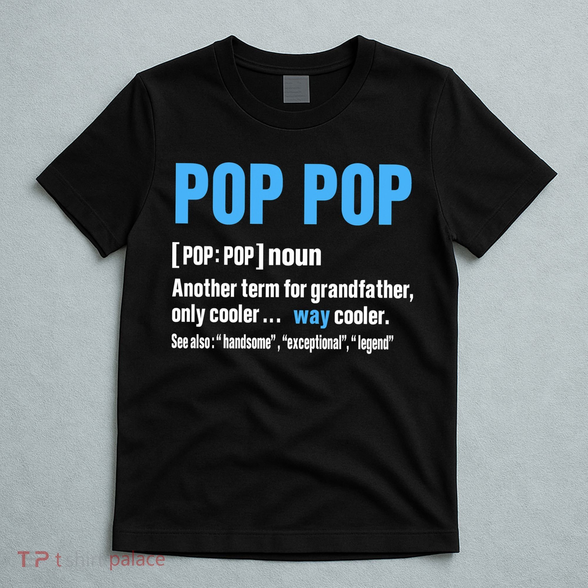 Pop Pop Grandpa Fathers Day PopPop T-Shirt