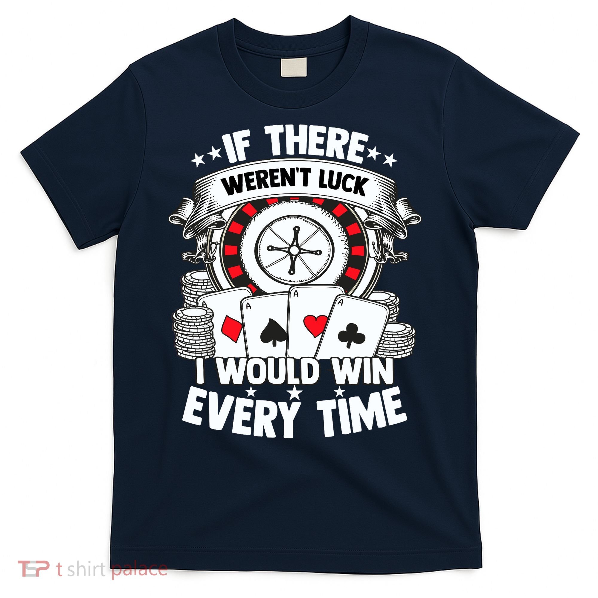 Poker Player Gambler Royal Flush Jackpot Pik Pot Bluffing T-Shirt