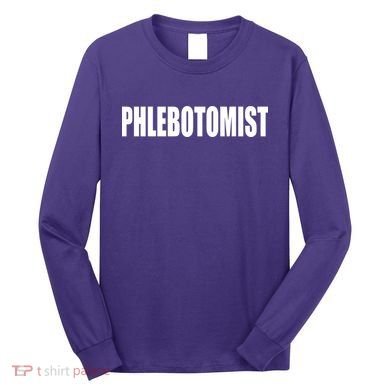Phlebotomist Long Sleeve Shirt