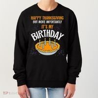  Pumpkin Pie Happy Thanksgiving It's My Birthday Women's Sweatshirt thumb 0