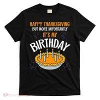  Pumpkin Pie Happy Thanksgiving It's My Birthday T-Shirt thumb 0