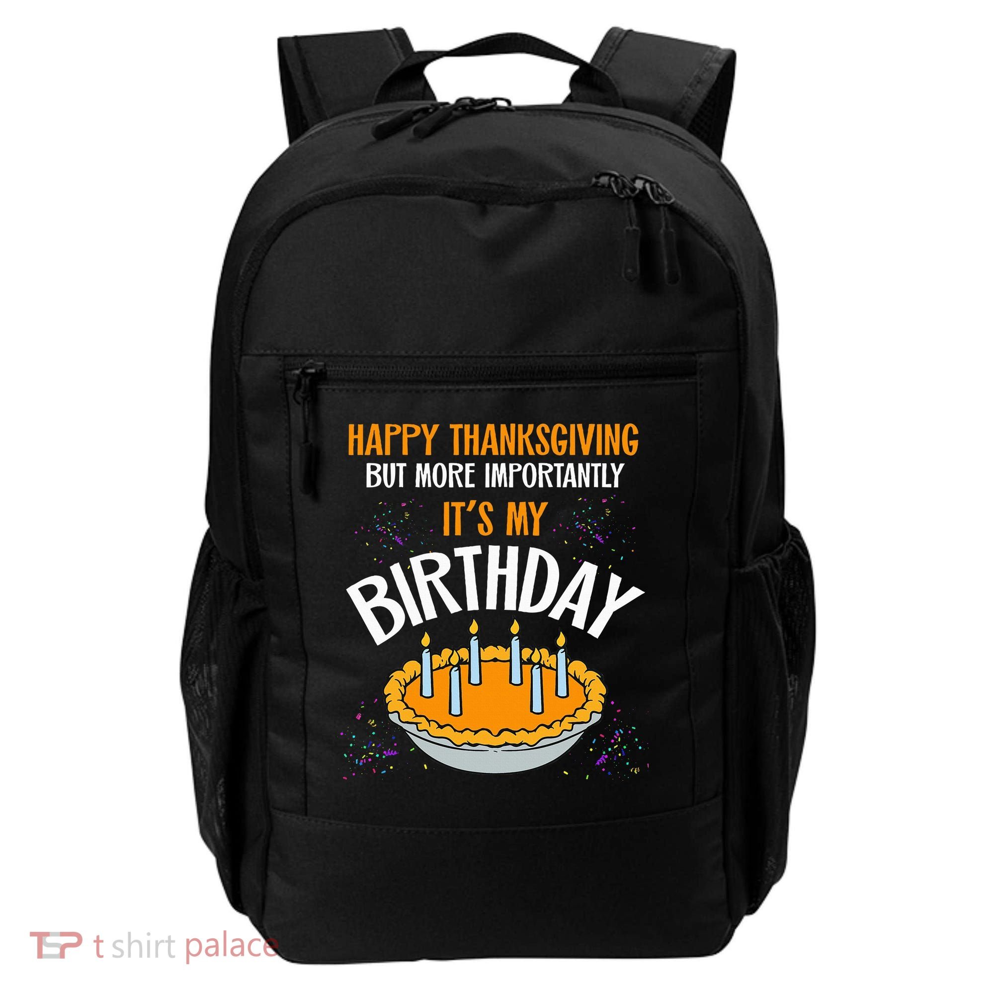  Pumpkin Pie Happy Thanksgiving It's My Birthday Backpack