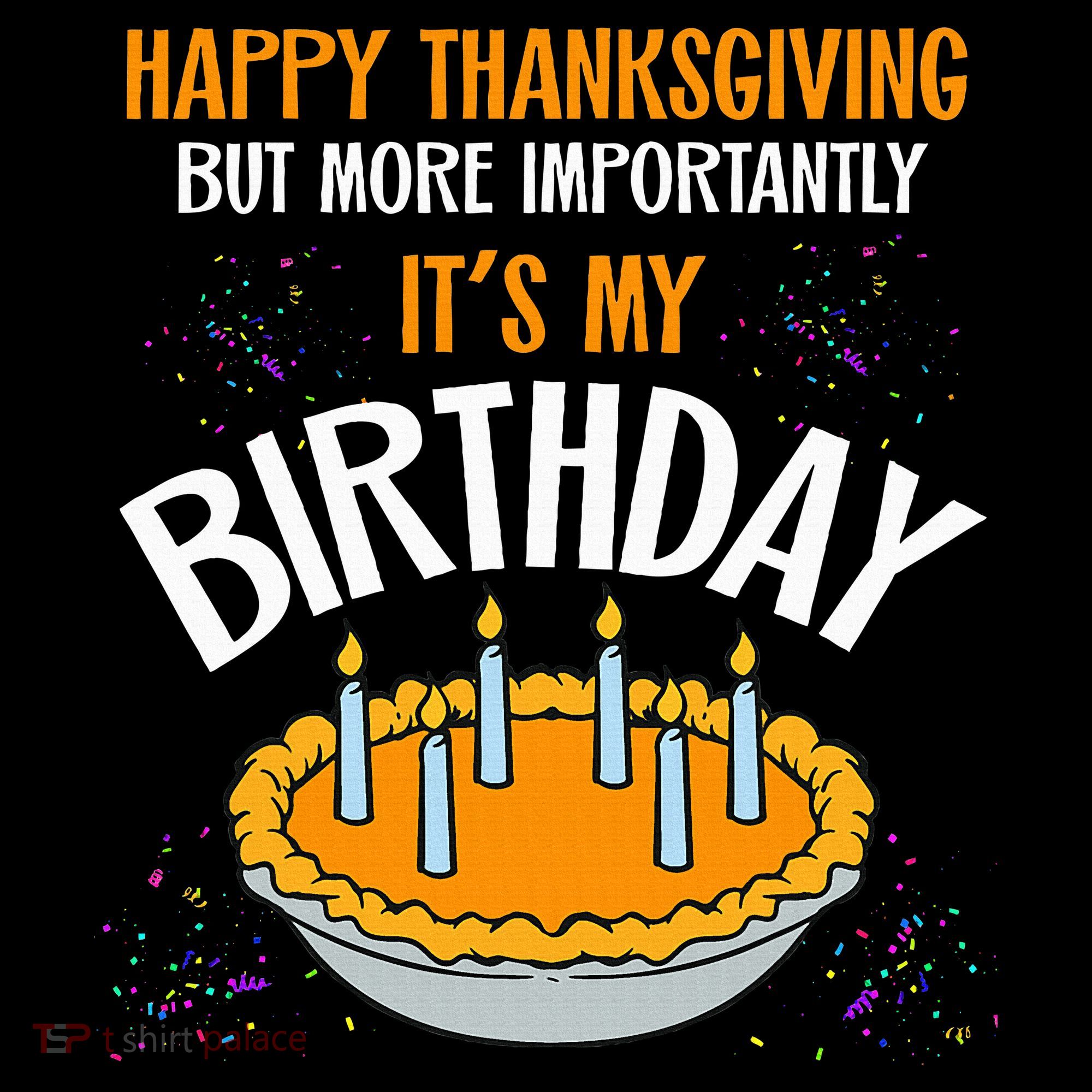  Pumpkin Pie Happy Thanksgiving It's My Birthday Women's Hoodie
