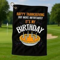  Pumpkin Pie Happy Thanksgiving It's My Birthday Golf Towel thumb 1