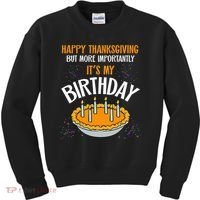  Pumpkin Pie Happy Thanksgiving It's My Birthday Kids Sweatshirt thumb 0