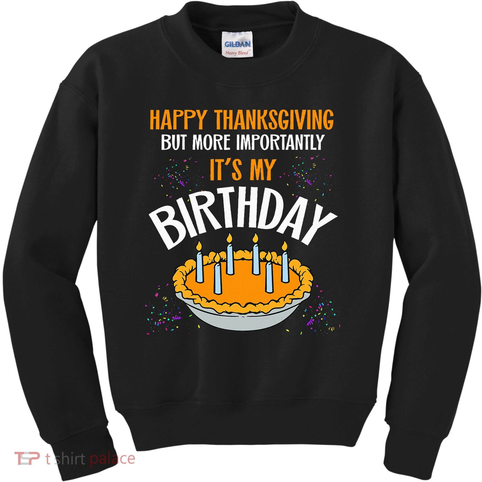  Pumpkin Pie Happy Thanksgiving It's My Birthday Kids Sweatshirt
