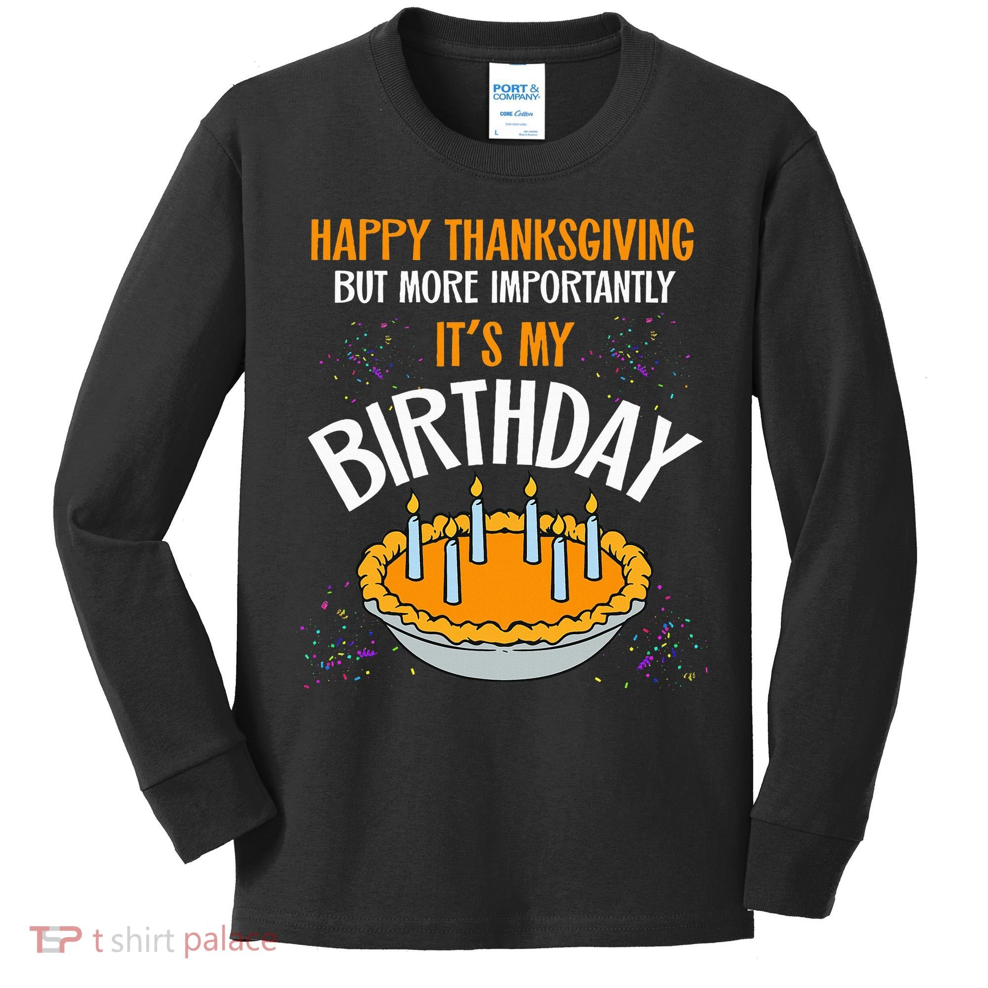 Pumpkin Pie Happy Thanksgiving It's My Birthday Kids Long Sleeve Shirt