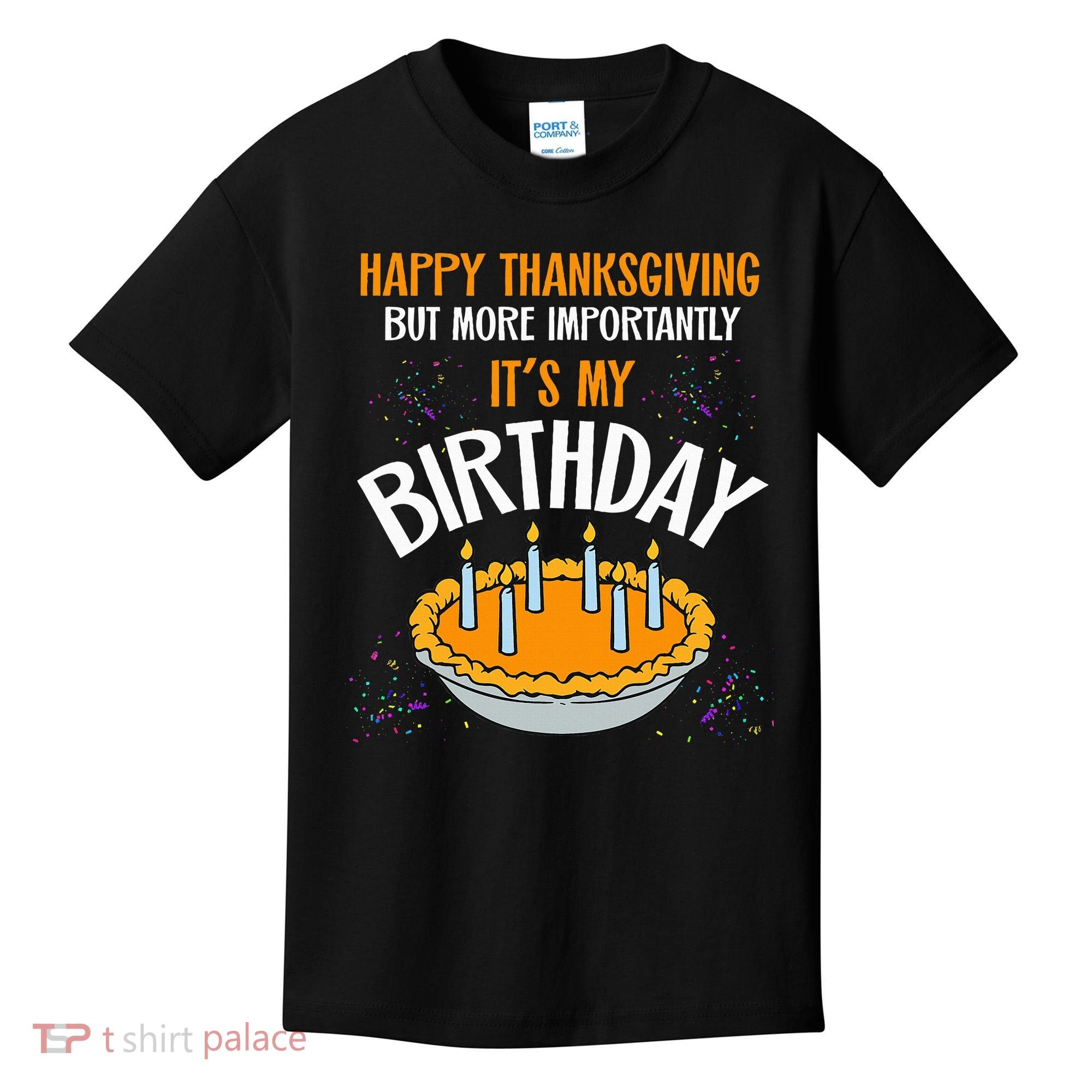  Pumpkin Pie Happy Thanksgiving It's My Birthday Kids T-Shirt