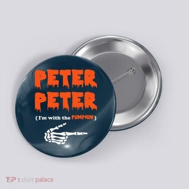 Peter Peter I'm With The Pumpkin Skeleton Halloween Button