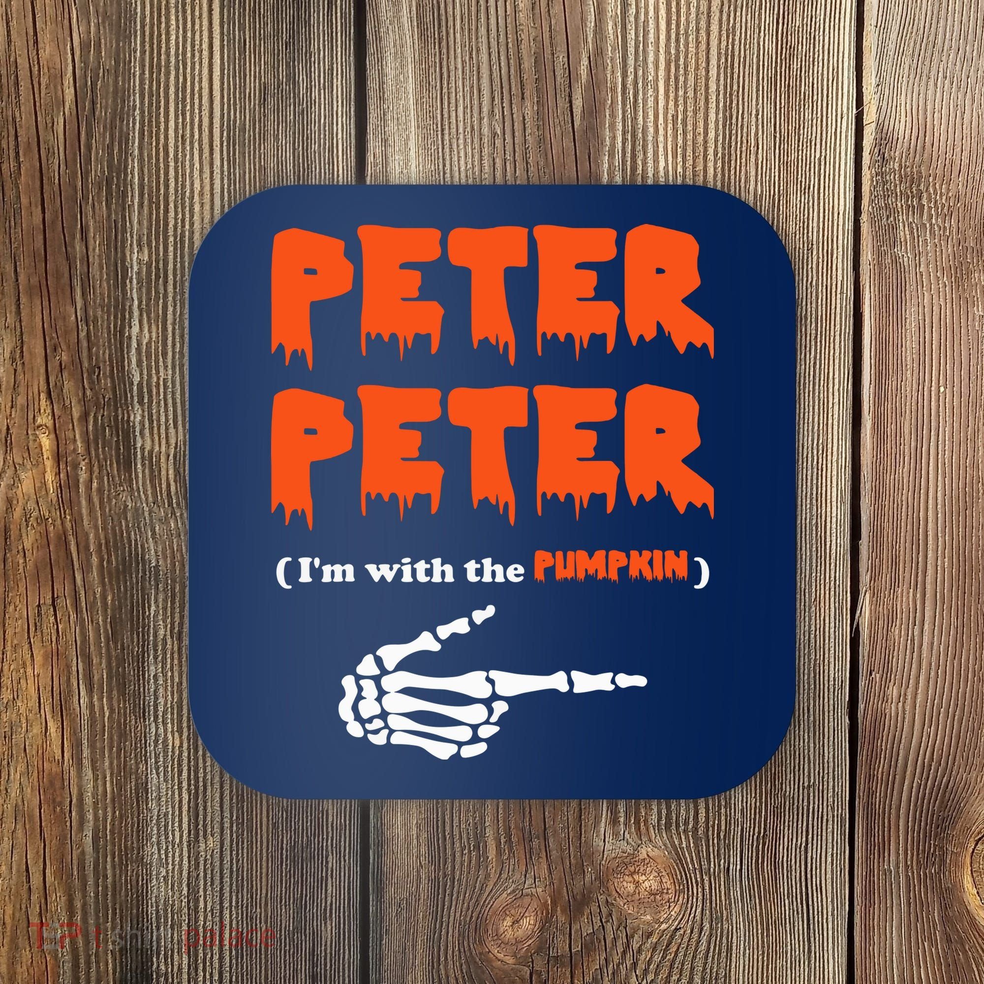 Peter Peter I'm With The Pumpkin Skeleton Halloween Coaster