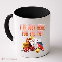 Poker Player IM Just Here For The Pot Funny Texas Holdem Coffee Mug thumb 0