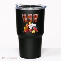 Poker Player IM Just Here For The Pot Funny Texas Holdem Tumbler thumb 0