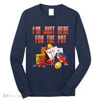 Poker Player IM Just Here For The Pot Funny Texas Holdem Long Sleeve Shirt thumb 0
