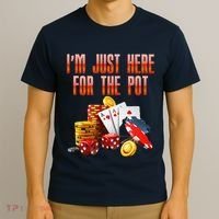 Poker Player IM Just Here For The Pot Funny Texas Holdem T-Shirt thumb 3