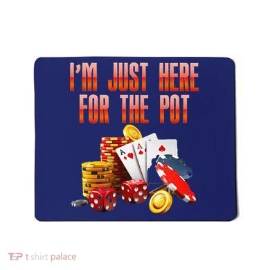Poker Player IM Just Here For The Pot Funny Texas Holdem Mousepad