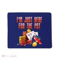Poker Player IM Just Here For The Pot Funny Texas Holdem Mousepad thumb 0