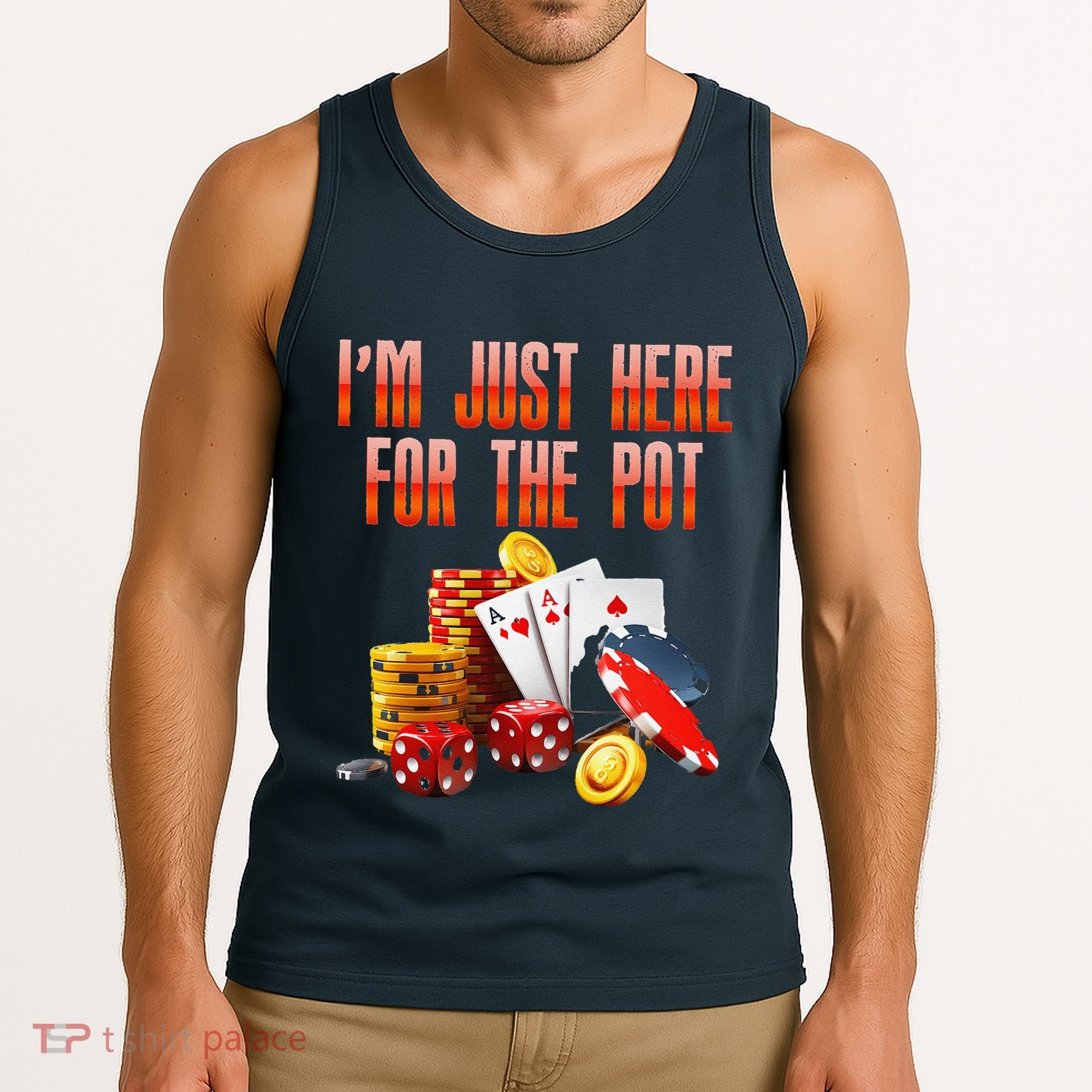 Poker Player IM Just Here For The Pot Funny Texas Holdem Tank Top