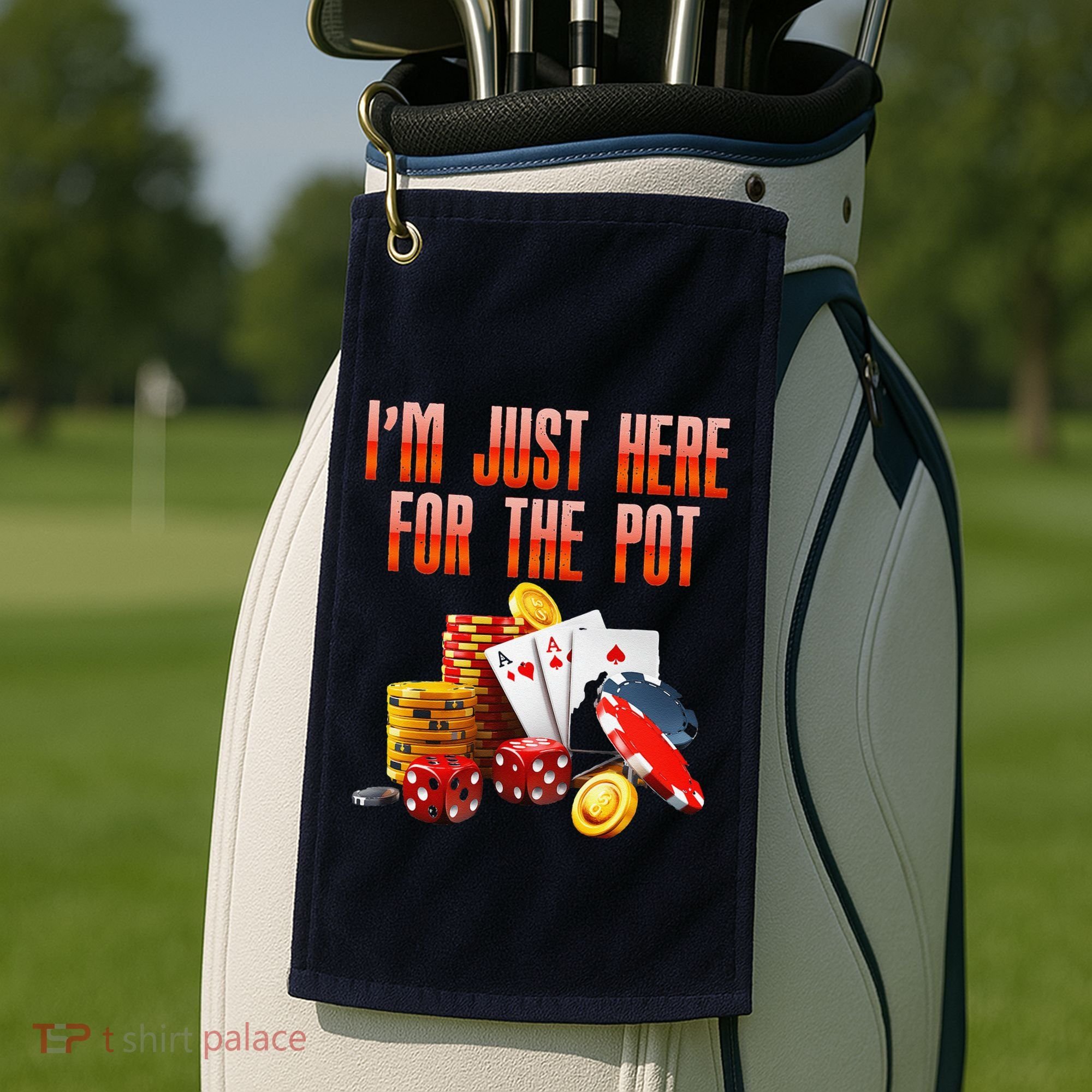 Poker Player IM Just Here For The Pot Funny Texas Holdem Golf Towel
